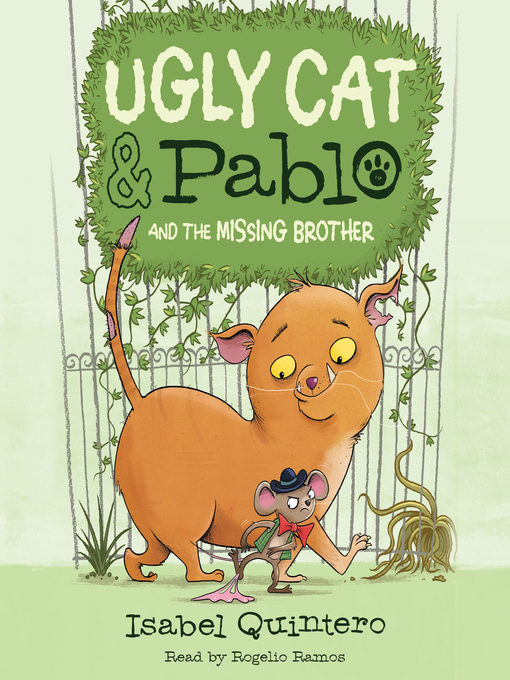 Title details for Ugly Cat & Pablo and the Missing Brother by Isabel Quintero - Wait list